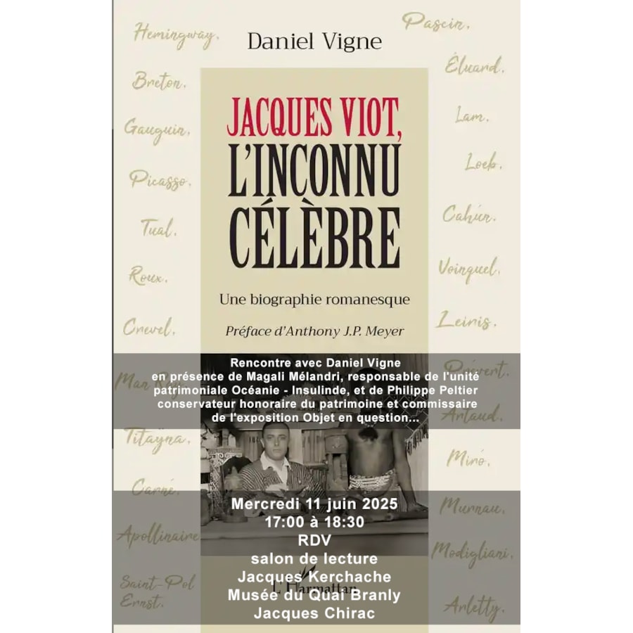 JACQUES VIOT : Rencontre avec Daniel Vigne accompagnée de la présentation exceptionnelle d’une œuvre des collections du musée du Quai Branly. 11 juin 17h-18h30 au salon de lecture Jacques Kerchache
